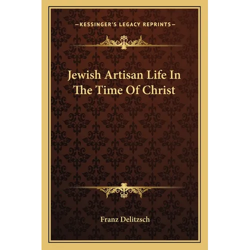 Jewish Artisan Life In The Time Of Christ - Paperback