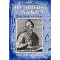 Archimedes of Syracuse: The Chest of Ideas - Hardcover