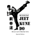 The Latter Stage Jeet Kune Do Bruce Lee's Martial Arts Special Edition - Paperback