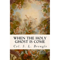 When the Holy Ghost is Come - Paperback