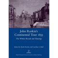 John Ruskin's Continental Tour 1835: The Written Records and Drawings - Hardcover