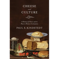 Cheese and Culture: A History of Cheese and Its Place in Western Civilization - Paperback