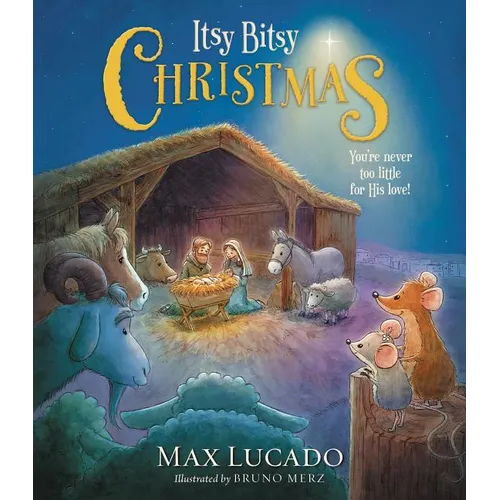 Itsy Bitsy Christmas: A Reimagined Nativity Story for Advent and Christmas - Hardcover