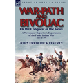 War-Path and Bivouac or the Conquest of the Sioux: A Newspaper Reporter's Experiences of the Plains Indian War 1876-79 - Paperback