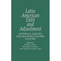 Latin American Debt and Adjustment: External Shocks and Macroeconomic Policies - Hardcover