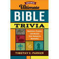 More Ultimate Bible Trivia: Questions, Puzzles, and Quizzes from Genesis to Revelation - Paperback