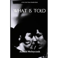 What Is Told - Paperback
