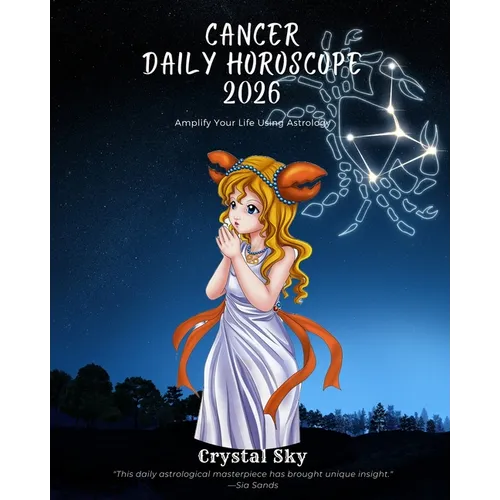 Cancer Daily Horoscope 2026: Amplify Your Life Using Astrology - Paperback
