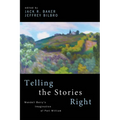 Telling the Stories Right: Wendell Berry's Imagination of Port William - Paperback