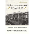 The Incorporation of America: Culture and Society in the Gilded Age - Paperback