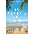 In Moments of Silence: the bridge connecting God to woman; Spirit to spirit - Paperback