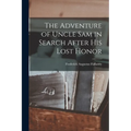 The Adventure of Uncle Sam in Search After his Lost Honor - Paperback
