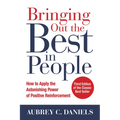 Bringing Out the Best in People: How to Apply the Astonishing Power of Positive Reinforcement, Third Edition - Hardcover
