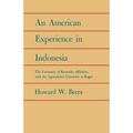An American Experience in Indonesia: The University of Kentucky Affiliation with the Agricultural University at Bogor - Paperback