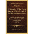 A Narrative Of The Great Revival Which Prevailed In The Southern Armies: During The Late Civil War Between The States Of The Federal Union (1877) - Paperback