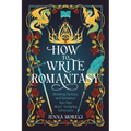 How to Write Romantasy: Blending Fantasy and Romance into One Heart-Stopping Adventure - Paperback
