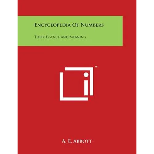 Encyclopedia Of Numbers: Their Essence And Meaning - Paperback