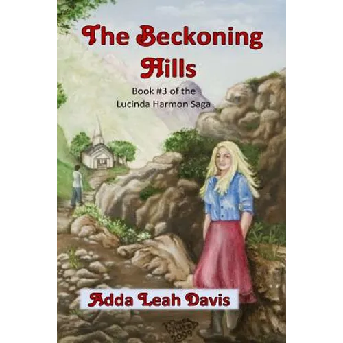 The Beckoning Hills: Book #3 of the Lucinda Harmon saga - Paperback