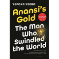 Anansi's Gold: The Man Who Swindled the World - Paperback