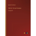 1900; Or, The last President: in large print - Paperback