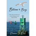 Between the Buoys: Living a values-centered life is only a matter of keeping your actions Between the Buoys. - Paperback