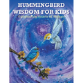 Hummingbird Wisdom for Kids: Enlightening Hearts of All Ages - Paperback