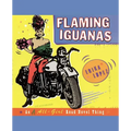 Flaming Iguanas: An Illustrated All-Girl Road Novel Thing - Paperback