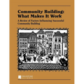 Community Building: What Makes It Work: A Review of Factors Influencing Successful Community Building - Paperback