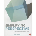 Simplifying Perspective: A Step-by-Step Guide for Visual Artists - Paperback
