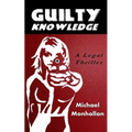 Guilty Knowledge: A Legal Thriller - Paperback