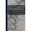 The Pan American Union: Peace, Friendship, Commerce - Hardcover