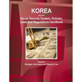 Korea South Social Security System, Policies, Laws and Regulations Handbook Volume 1 Strategic Information and Pension Law - Paperback