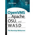 OpenVMS with Apache, Wasd, and Osu: The Nonstop Webserver - Paperback