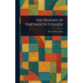 The History of Dartmouth College - Hardcover