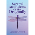 Survival And Release Of The Dragonfly - Paperback