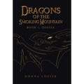 Dragons of the Smoking Mountain: Book 1: Odessa - Hardcover