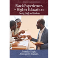 Black Experiences in Higher Education: Faculty, Staff, and Students - Paperback