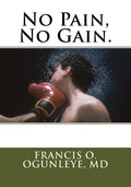 No Pain, No Gain. - Paperback