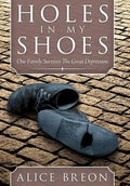 Holes in My Shoes: One Family Survives the Great Depression - Hardcover