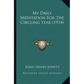 My Daily Meditation For The Circling Year (1914) - Paperback