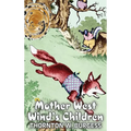 Mother West Wind's Children by Thornton Burgess, Fiction, Animals, Fantasy & Magic - Hardcover