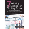7 Winning Strategies for Trading Forex: Real and Actionable Techniques for Profiting from the Currency Markets - Paperback