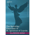 The Spiritual Exercises of St. Ignatius of Loyola - Hardcover