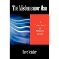 The Misdemeanor Man: A Crime Novel of Mistaken Identity - Paperback