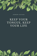 Keep Your Tongue, Keep Your Life - Paperback