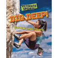 Dig Deep!: Extreme Land Sports - Library Binding