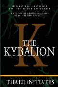The Kybalion: A Study of the Hermetic Philosophy of Ancient Egypt and Greece - Paperback