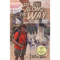 See You Along The Way: Reflections of a Veteran Hiking The Camino de Santiago - Paperback