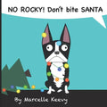 NO ROCKY! Don't bite SANTA: A new funny and interactive Christmas picture book for kids - Paperback