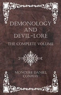 Demonology and Devil-Lore - The Complete Volume - Paperback